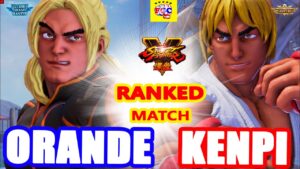 ストリートファイター５ 💥  Orande「ケン」対  けんぴ「LP1位ケン」｜ Orande「Ken」vs Kenpi 「Ken」💥 Street FighterV🤜FGC🤛